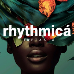 RHYTHMICA | Finest Organic & Oriental Deep House Mix by Tibetania
