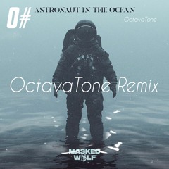 Masked Wolf - Astronaut In The Ocean (OctavaTone Remix) (TikTok)