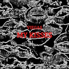 VIEGAS - MY KISSES