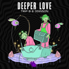 TRiP B X ODINSON - DEEPER LOVE