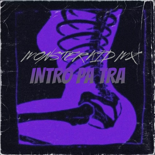 Stream Intro Pa Tra Monster Kid Mx Dj Bekman By Monster Kid Mx