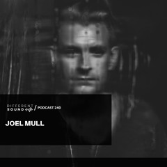 DifferentSound invites Joel Mull / Podcast #240