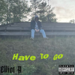 Have To Go (prod. T1mmo)