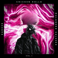 Chicken Rollo - DARKED X MALANDRO SALSERO