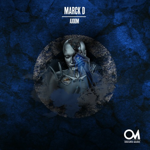 BRM PREMIERE: Marck D - Axiom (Original Mix) [Oscuro Music]