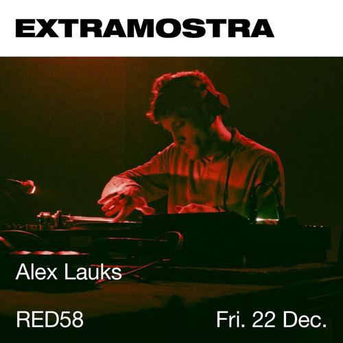 EXTRAMOSTRA at Red58 - Alex Lauks