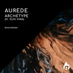 Aurede - Archetype (ft. SUN HWA) [BANGERANG EXCLUSIVE]