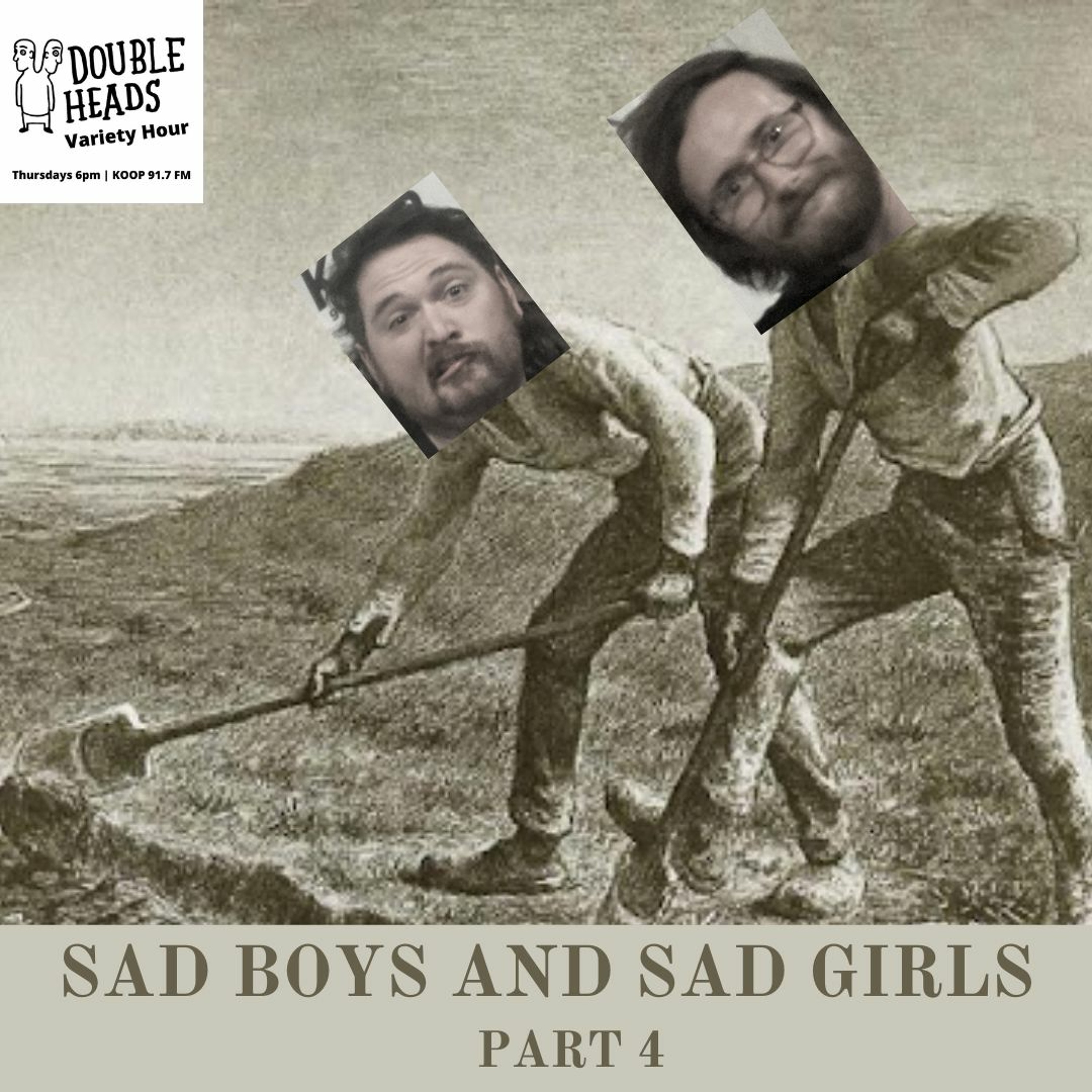 143 Sad Boys And Sad Girls Part 4 :: Double Heads Variety Hour episode artwork