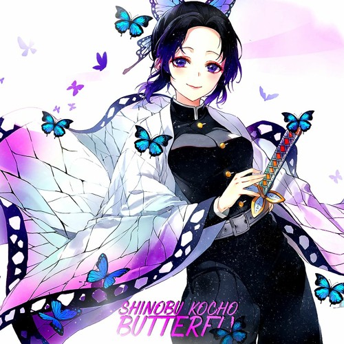 Stream Shinobu kocho: Butterfly by RN-D2 oficial | Listen online for ...