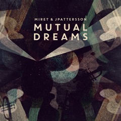 MiRET & JPattersson - Mutual Dreams Ep (3000 Grad Special)
