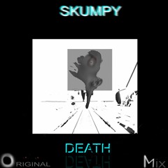Skumpy - Death (Original Mix)