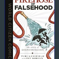 [PDF READ ONLINE] 📖 A Firehose of Falsehood: The Story of Disinformation (World Citizen Comics) Re