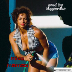 Miss Mamas(Prod by BiggerMike)