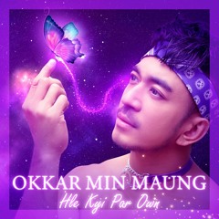 Hle Kyi Par Own - Okkar Min Maung