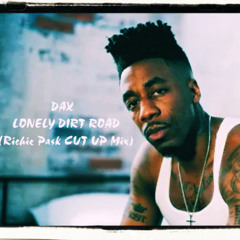 Dax Lonely Dirt Road (Richie Pask Cut Up Mix)
