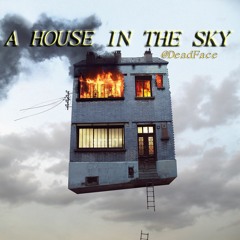 A House In The Sky - DeadFace
