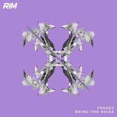 FR3ADY - Bring The Noise