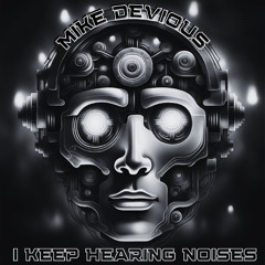 I Keep Hearing Noises