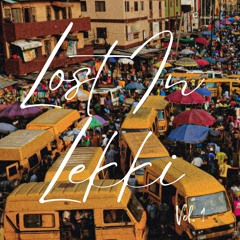 Lost In Lekki, Vol.1