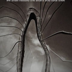 we shall rebuild the altars and sate thee