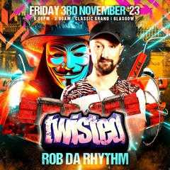 Rob Da Rhythm @ Twisted (03.11.23)