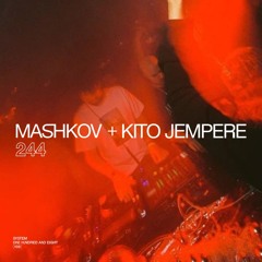 SYSTEM108 PODCAST 244: MASHKOV + KITO JEMPERE