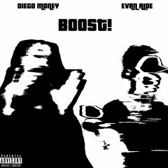 Boost! - DIego Money & evan aloe