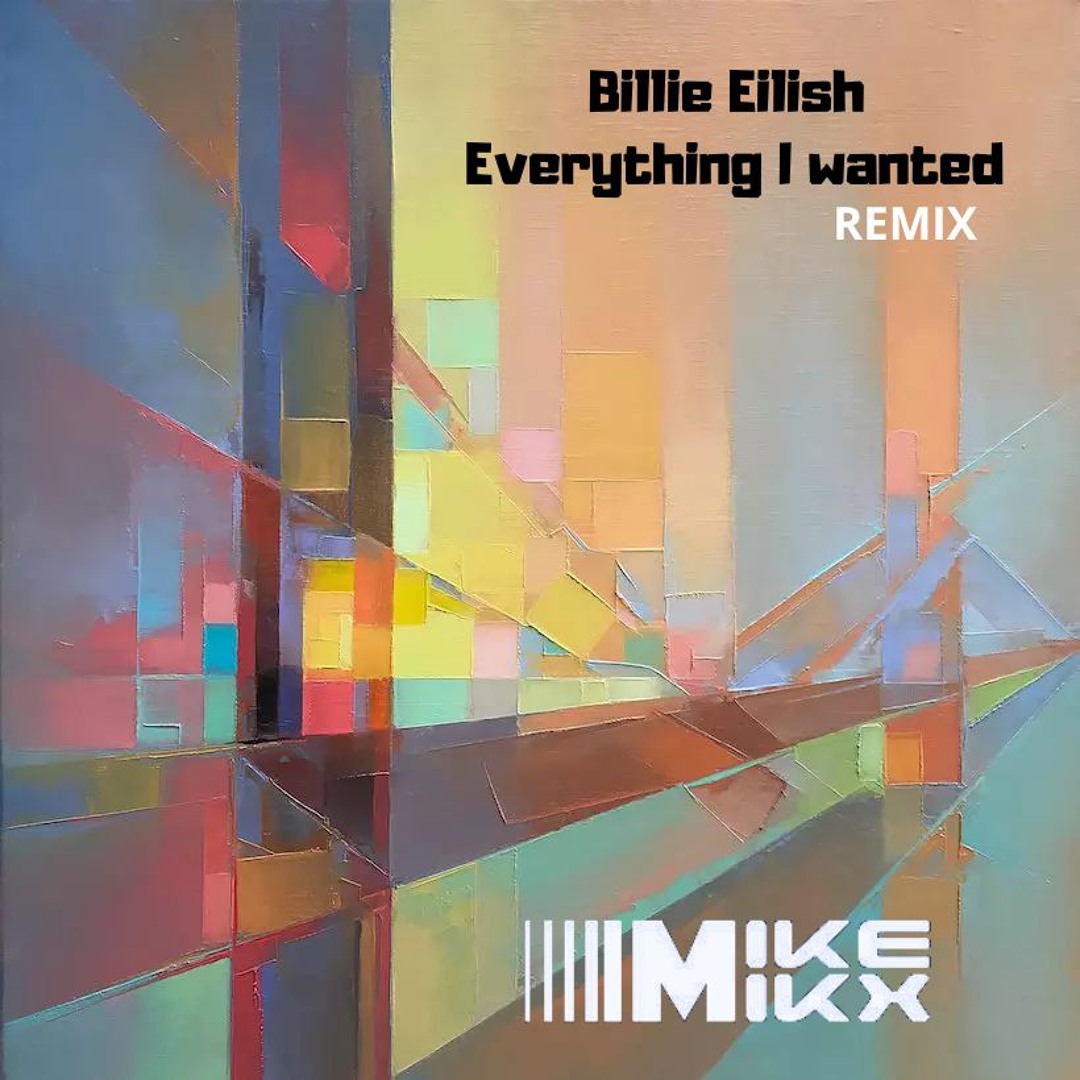 Stream Billie Eilish - Everything I Wanted (MiKe Mikx Remix) by