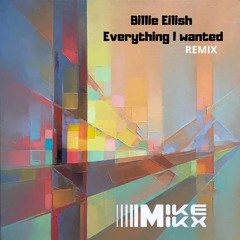 Billie Eilish - Everything I Wanted (MiKe Mikx Remix)