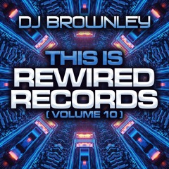 Brownley - This Is Rewired Records (Volume 10)