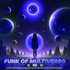 FUNK OF MULTIVERSO (Slowed + Reverb)