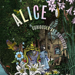 [VIEW] KINDLE 📝 Alice: Curiouser and Curiouser by  Kate Bailey,Simon Sladen,Kristjan