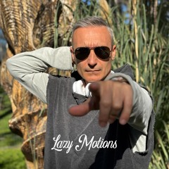 Lazy Motions