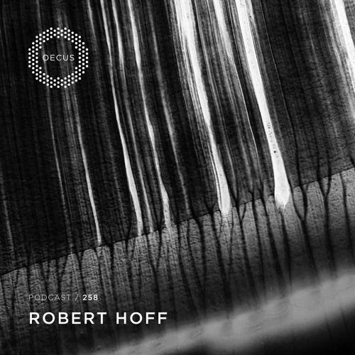 OECUS Podcast 258 // ROBERT HOFF