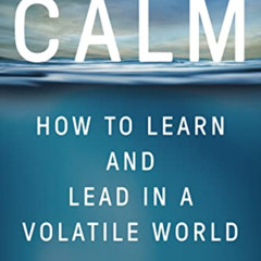 download KINDLE 💞 Deliberate Calm: How to Learn and Lead in a Volatile World by  Jac