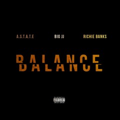 Balance(Keep It Steady)feat. Big JJ & Richie Banks prod. Boddy Beats