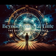 Beyond Space & Time - David Samuel