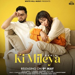Ki Mileya | Akhil