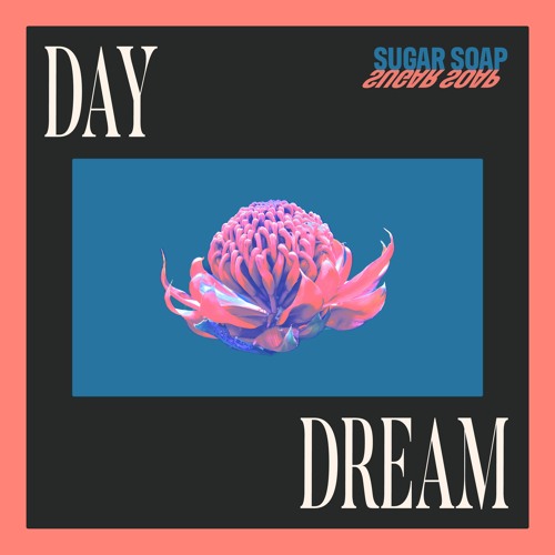 Sugar Soap - 'Day Dream' (SINGLE)