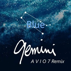 Gemini - Blue (A V I O 7 Remix)