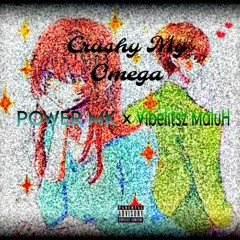 Crushy My Omega_ft_Vibelitsz_MaluH