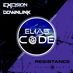 Excision & Downlink - Resistance (Elias Code Edit)[FREE DL]