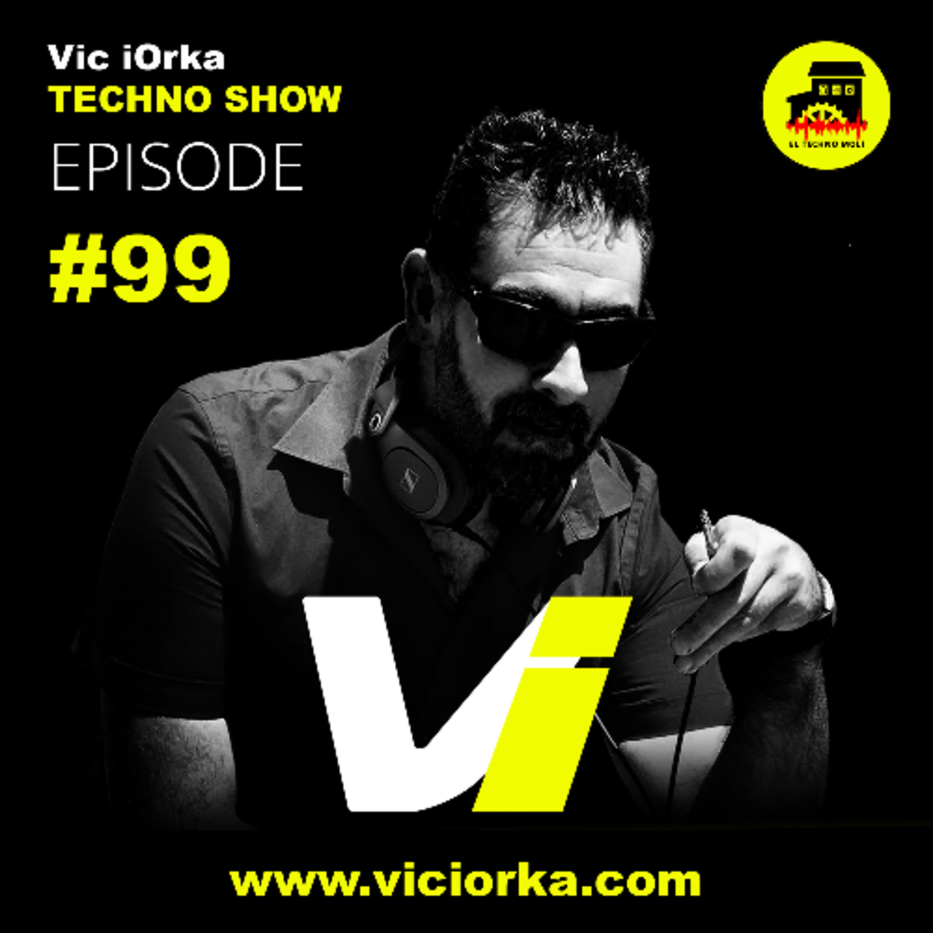 Vic iOrka TECHNO SHOW - EP 99 episode artwork