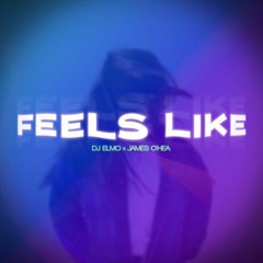 DJ Elmo & James O'Hea - Feels Like