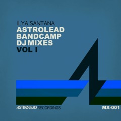 Astrolead Bandcamp Dj Mixes Vol 1 (FREE DOWNLOAD)