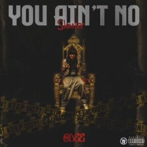 Odee -You Ain’t No Shooter