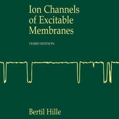 [Get] PDF ✅ Ion Channels of Excitable Membranes by  Bertil Hille [KINDLE PDF EBOOK EP