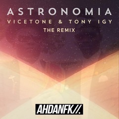 ASTRONOMIA (ahdan FK Remix)