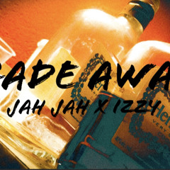 Fadeaway - JahJah ft Izzy