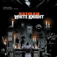 Download✔️eBook Batman White Knight